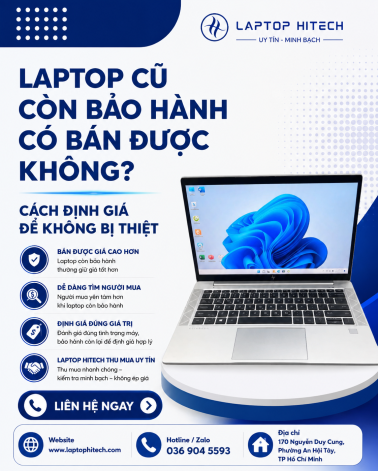 Laptop Cũ Còn Bảo Hành Có Bán Được Không? Cách Định Giá Để Không Bị Thiệt